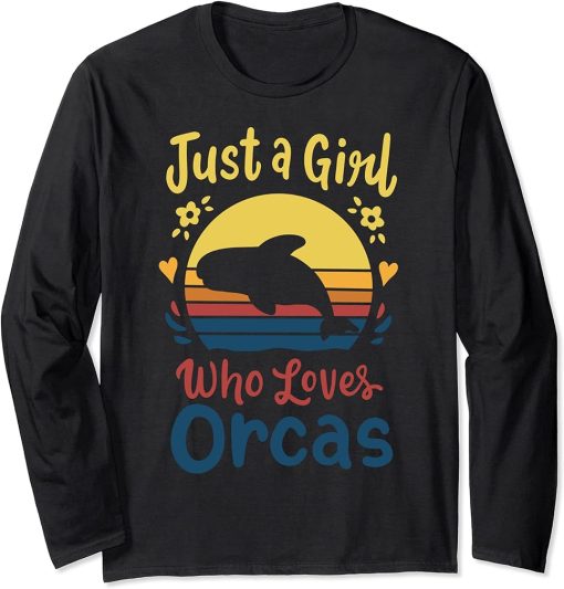 Orca Whales Just a Girl Who Loves Orcas Long Sleeve T-Shirt