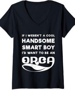 Womens Funny Orca Boy Lover Quote Saying Slogan Killer Whale Joke V-Neck T-Shirt