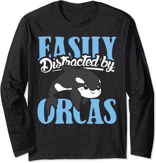 Easily distracted by orcas design orca lover and orca Long Sleeve T-Shirt